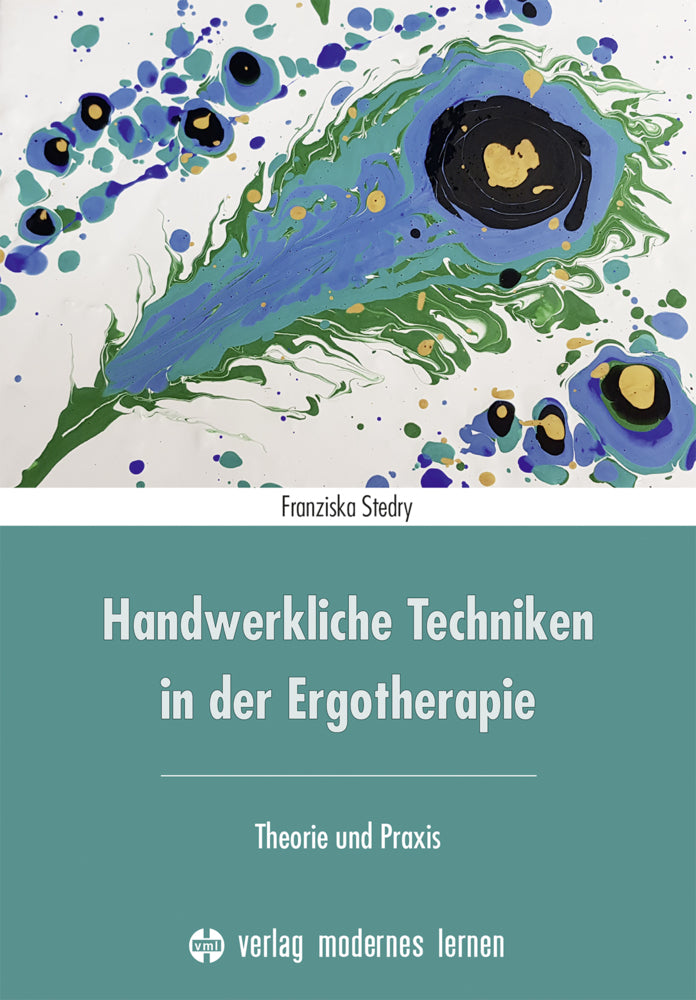 Handwerkliche Techniken in der Ergotherapie (Franziska Stedry)