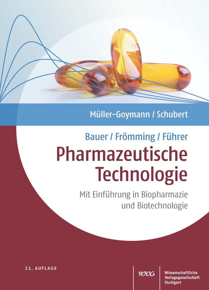 Bauer/Frömming/Führer Pharmazeutische Technologie (Christel Müller-Goymann)