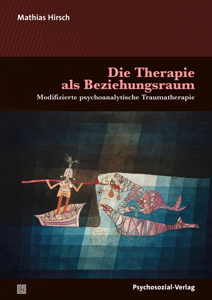 Die Therapie als Beziehungsraum (Mathias Hirsch)