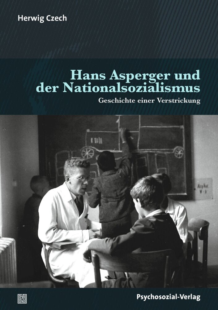 Hans Asperger und der Nationalsozialismus (Herwig Czech)