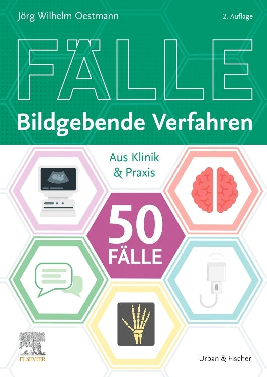 Die 50 wichtigsten Fälle Bildgebende Verfahren (Jörg Wilhelm Oestmann)
