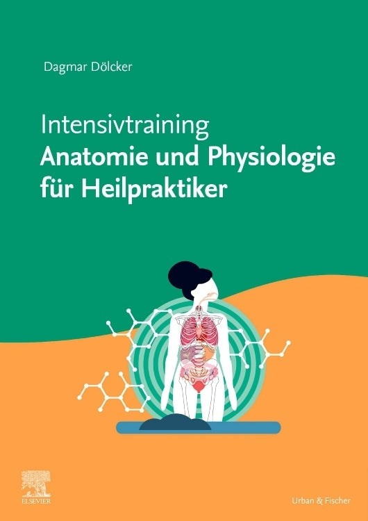 Intensivtraining Anatomie und Physiologie für Heilpraktiker (Dagmar Dölcker)
