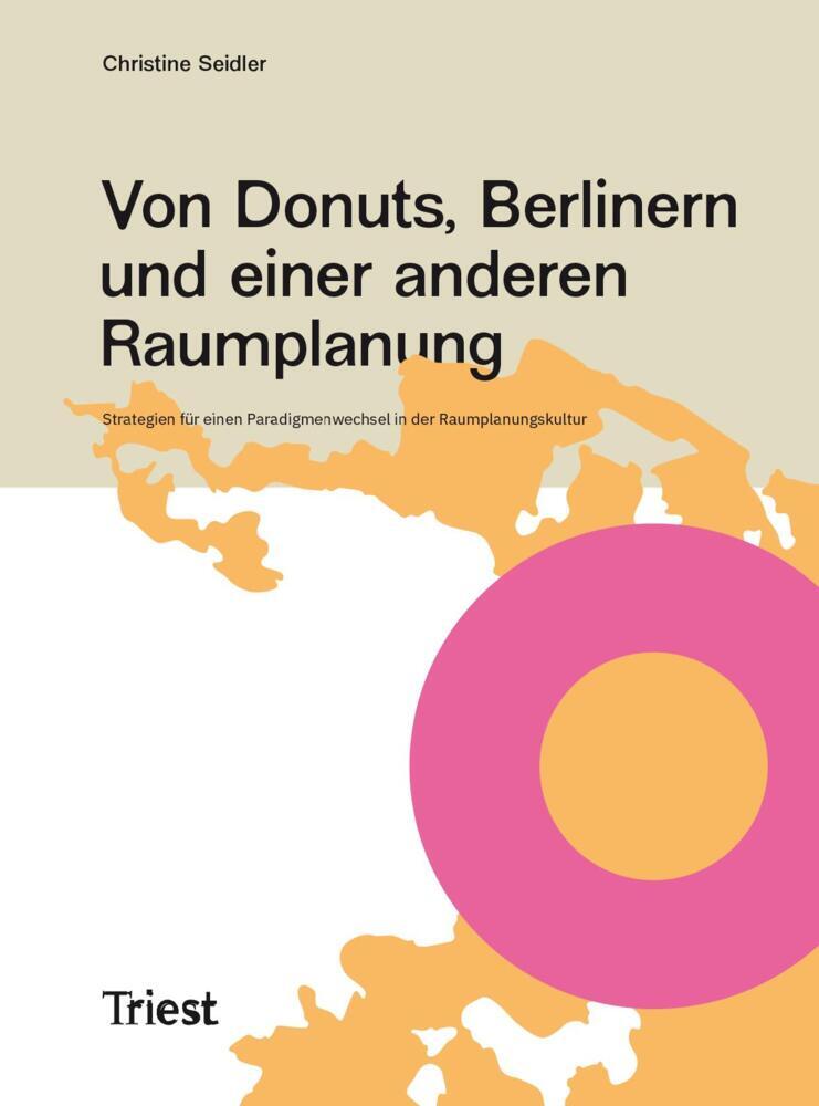Von Donuts, Berlinern und einer anderen Raumplanung (Christine Seidler)