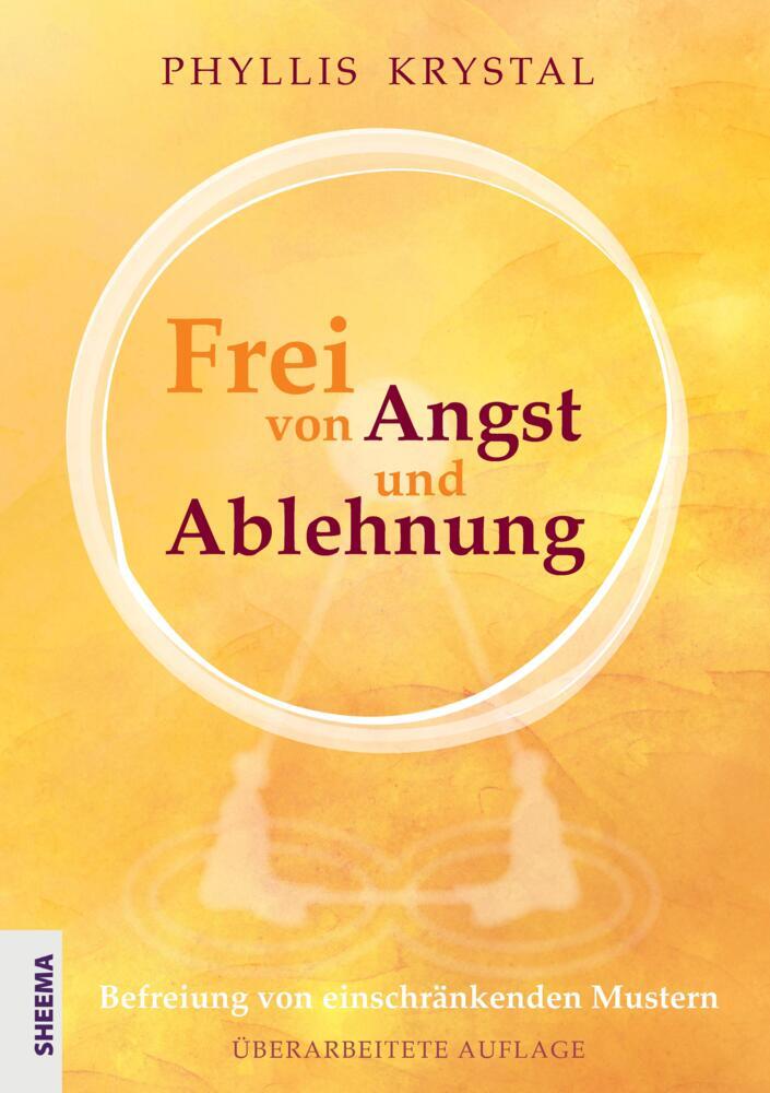 Frei von Angst und Ablehnung (Phyllis Krystal)