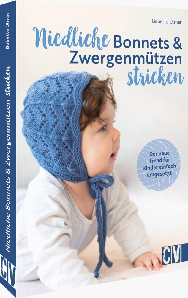 Niedliche Bonnets und Zwergenmützen stricken (Babette Ulmer)