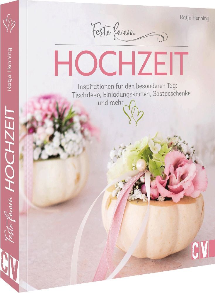 Feste feiern - Hochzeit (Katja Henning)
