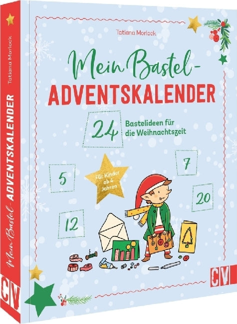 Mein Bastel-Adventskalender (Tatiana Morlock)