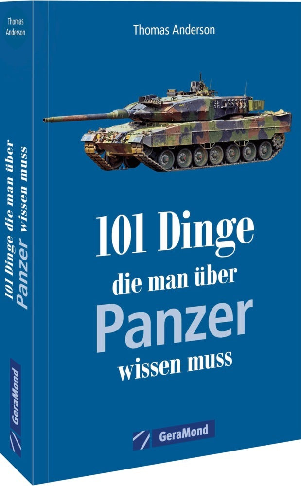 101 Dinge, die man über Panzer wissen muss (Thomas Anderson)