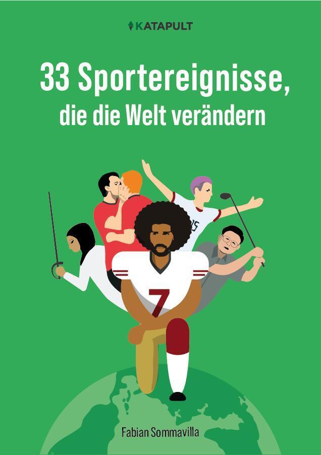 33 Sportereignisse, die die Welt verändern (Fabian Sommavilla)