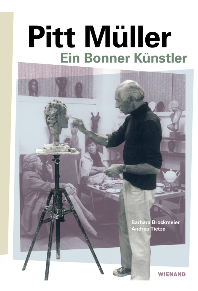 Pitt Müller.Ein Bonner Künstler (Barbara Brockmeier)