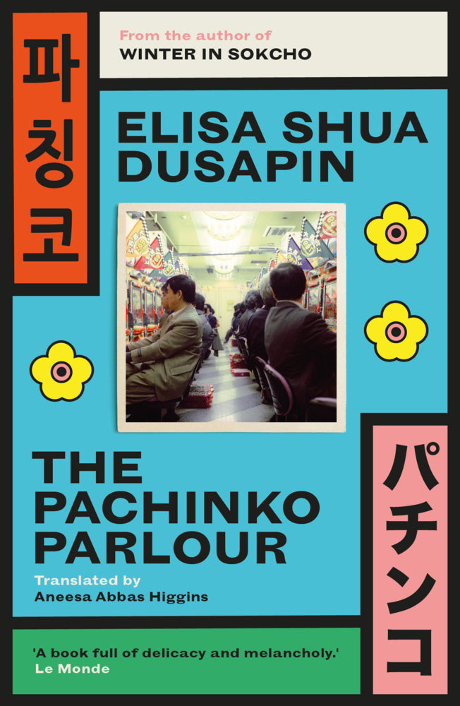 The Pachinko Parlour (Elisa Shua Dusapin)