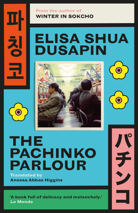 The Pachinko Parlour (Elisa Shua Dusapin)