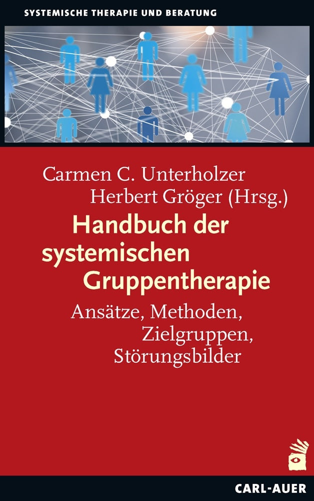 Handbuch der systemischen Gruppentherapie (Carmen C. Unterholzer)