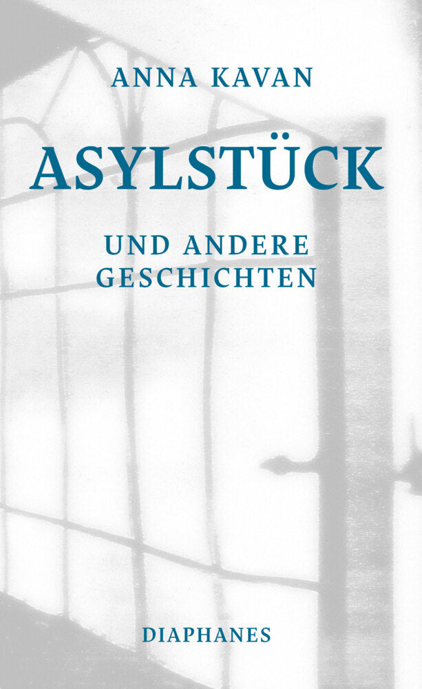 Asylstück und andere Geschichten (Anna Kavan)
