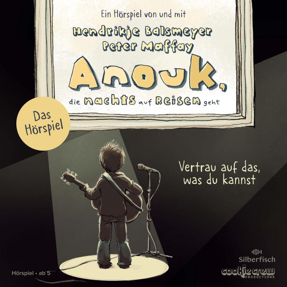 Anouk, die nachts auf Reisen geht. Vertrau auf das, was du kannst - Das Hörspiel, 1 Audio-CD (Hendrikje Balsmeyer)