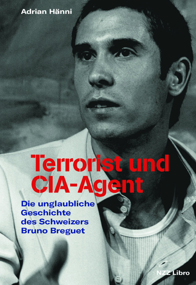 Terrorist und CIA-Agent (Adrian Hänni)