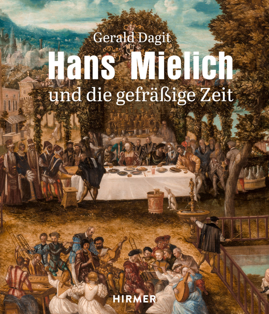 Hans Mielich und die gefräßige Zeit (Gerald Dagit)