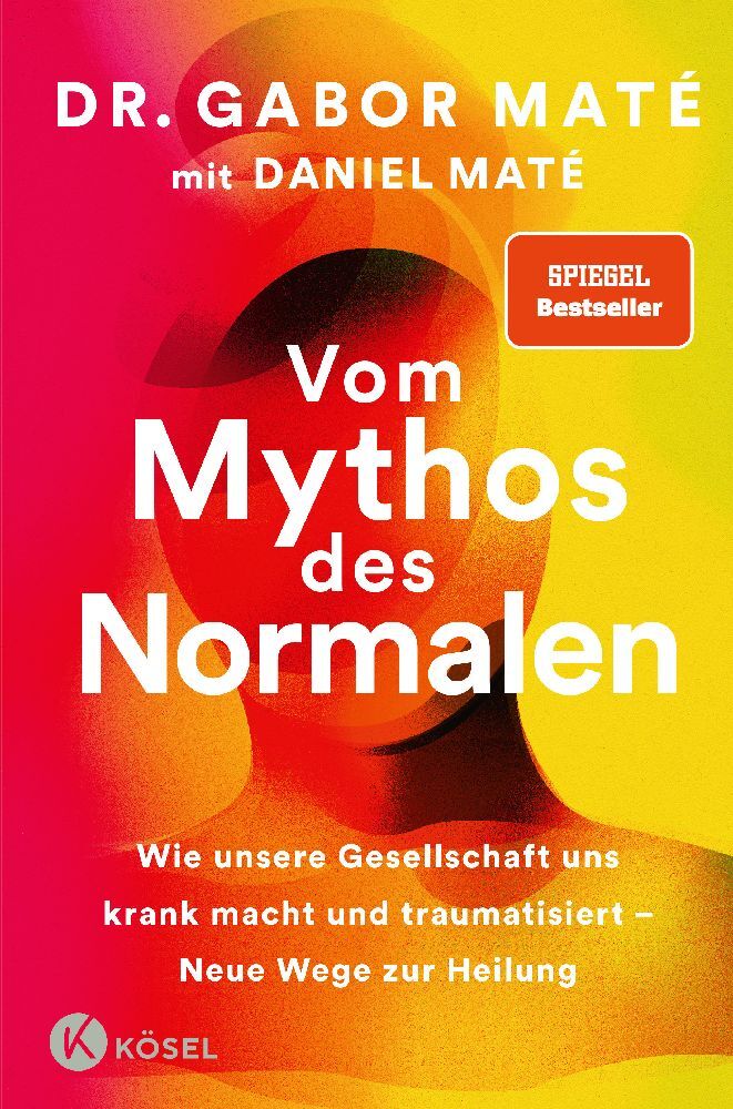 Vom Mythos des Normalen (Gabor Maté)