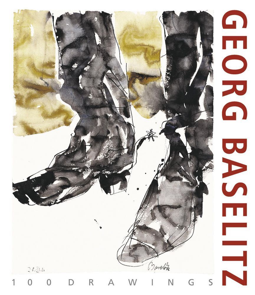 Georg Baselitz. 100 Drawings (Colin B. Bailey)