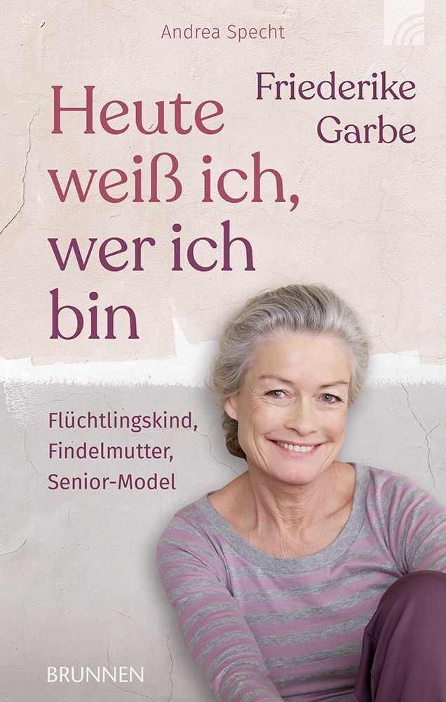 Heute weiß ich, wer ich bin (Friederike Garbe)