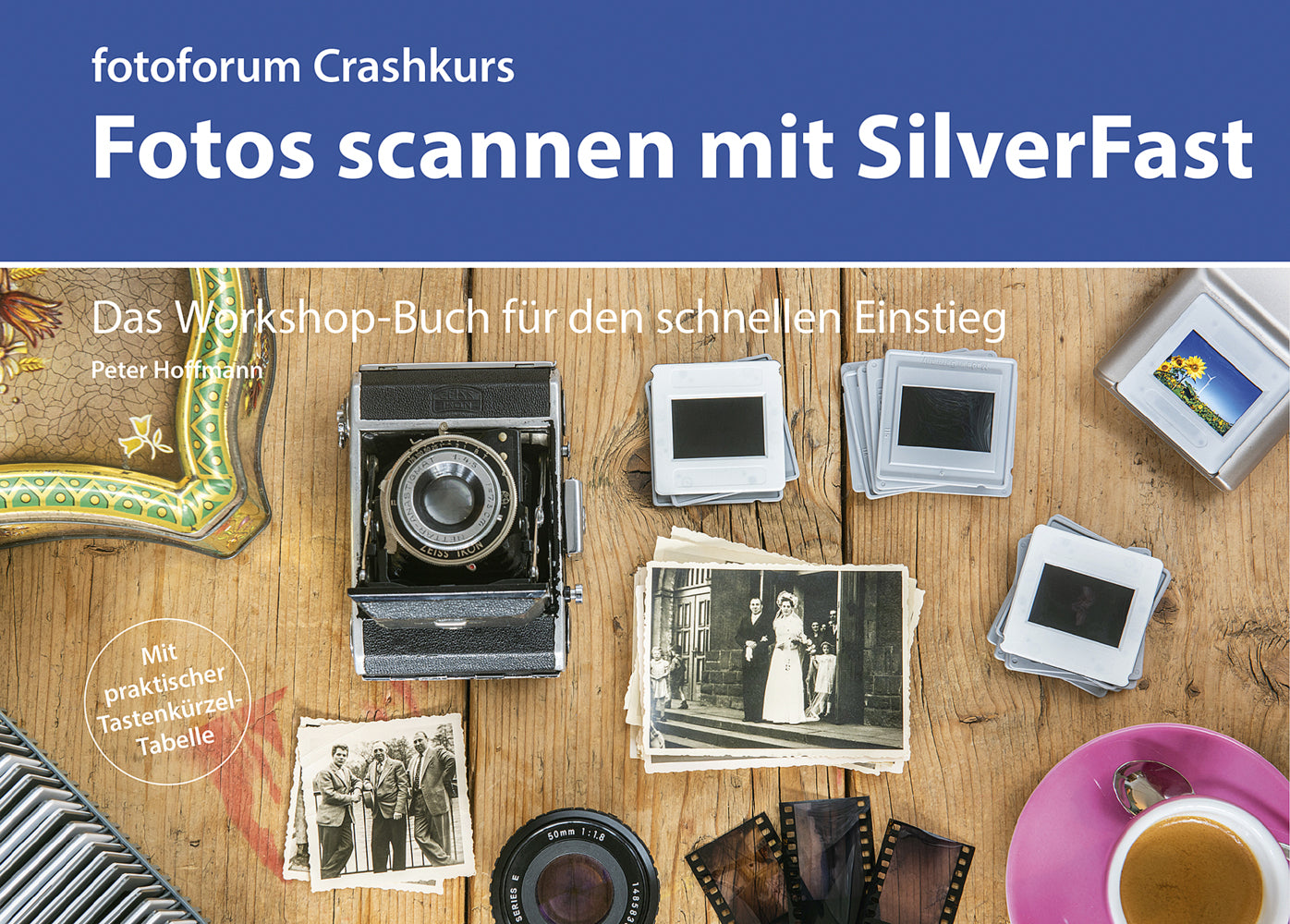 Crashkurs Fotos scannen mit SilverFast (Peter Hoffmann)