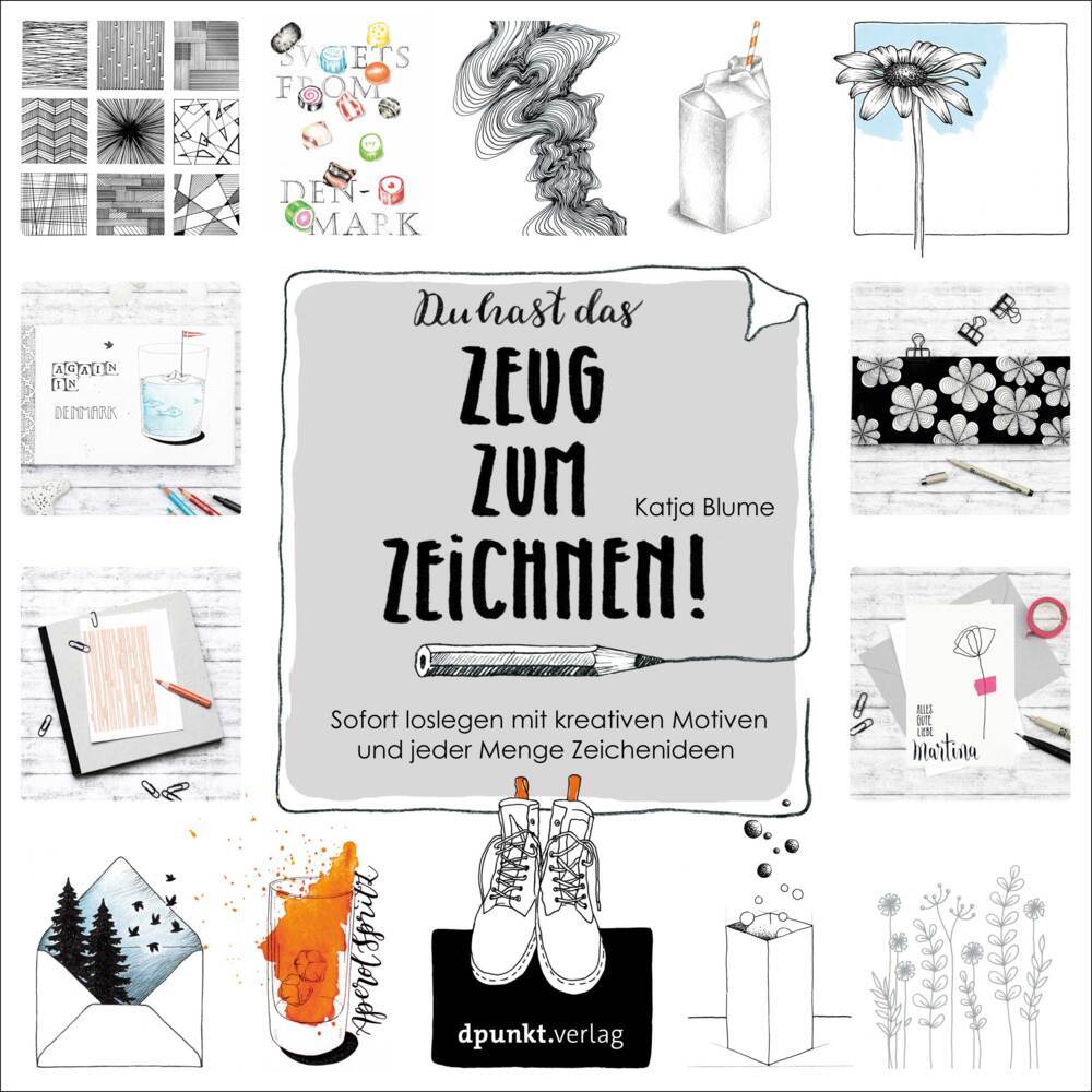 Du hast das Zeug zum Zeichnen! (Katja Blume)