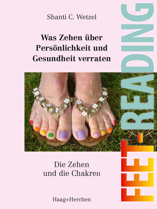 Feet-Reading: Was Zehen über Persönlichkeit und Gesundheit verraten (Shanti C. Wetzel)