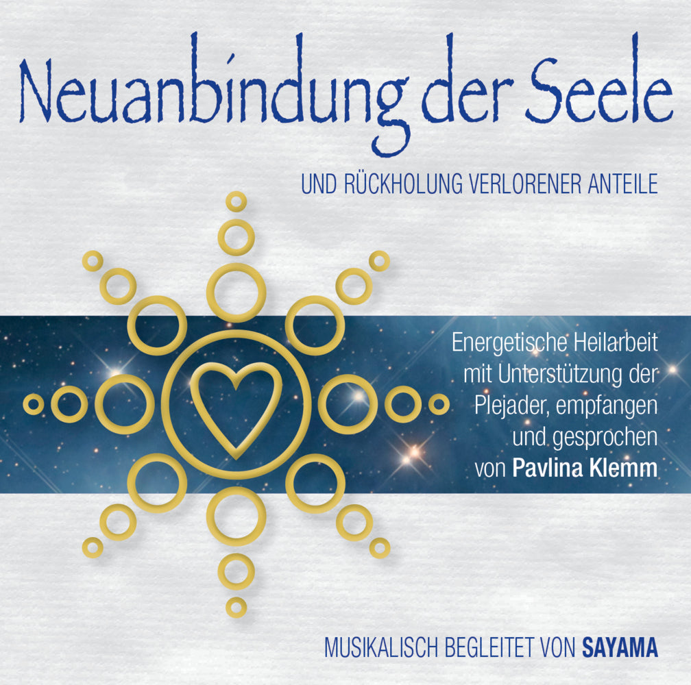 NEUANBINDUNG DER SEELE. Rückholung verlorener Anteile, 2 Audio-CD (Pavlina Klemm)