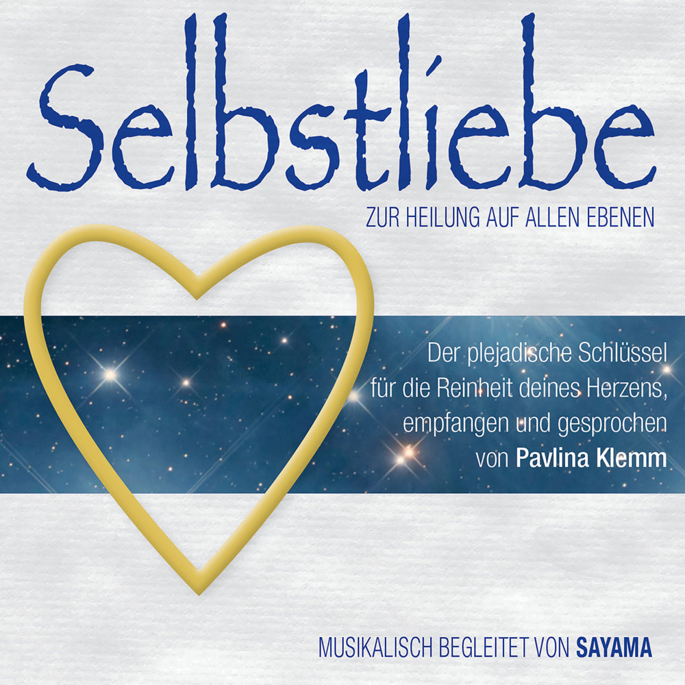 SELBSTLIEBE. Zur Heilung auf allen Ebenen, 2 Audio-CD (Pavlina Klemm)