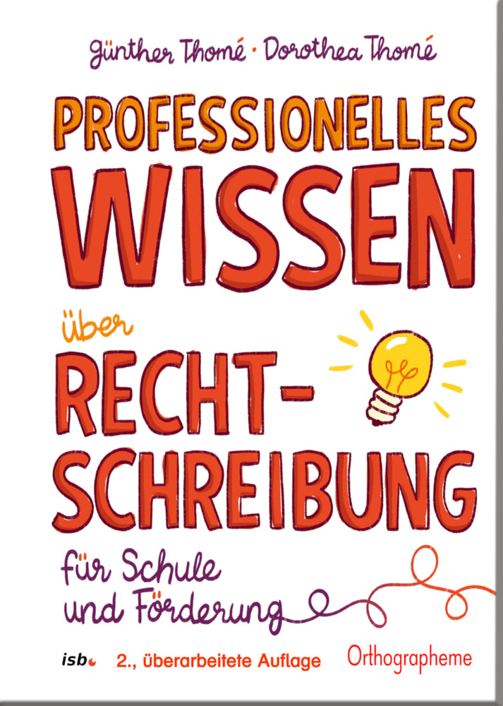 Professionelles Wissen über Rechtschreibung für Schule und Förderung (Günther Thomé)