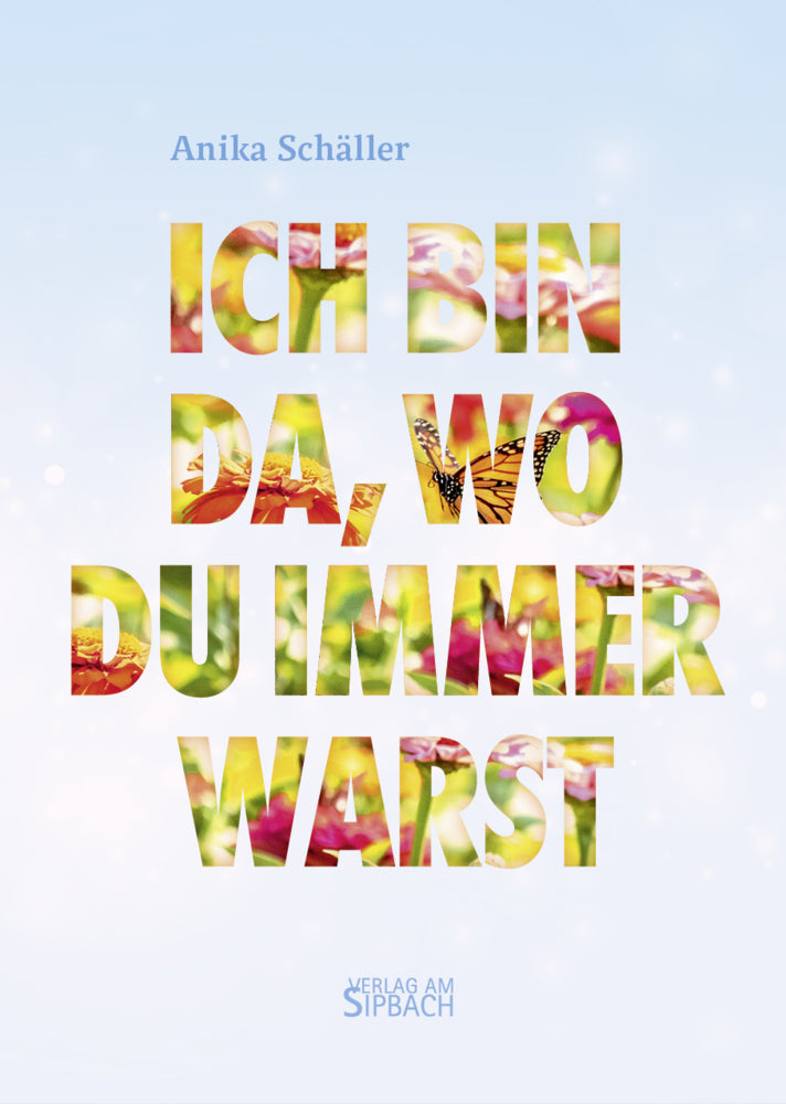 Ich Bin Da, Wo Du Immer Warst (Anika Schäller)