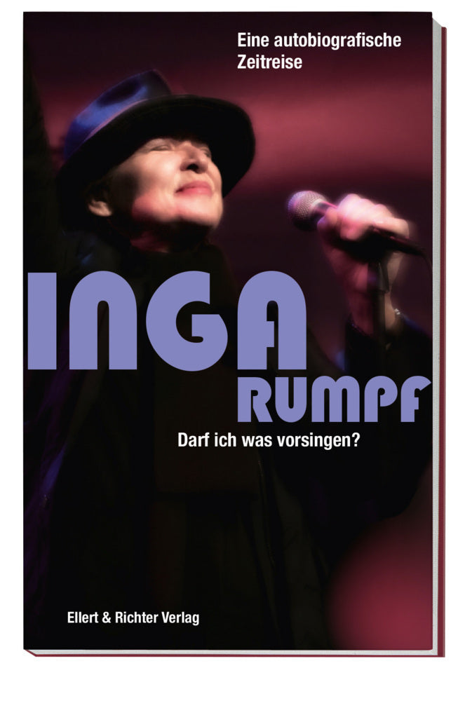 Darf ich was vorsingen? Eine autobiografische Zeitreise (Inga Rumpf)
