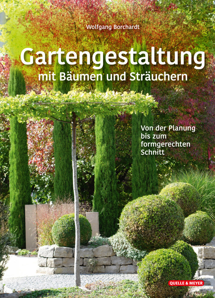 Gartengestaltung mit Bäumen und Sträuchern (Wolfgang Borchardt)