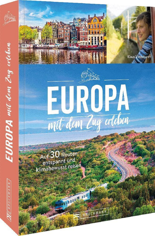 Europa mit dem Zug entdecken (Klaus Viedebantt)