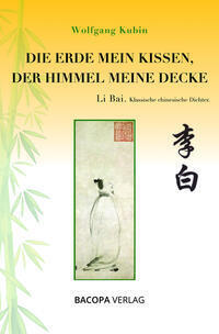 Die Erde mein Kissen, der Himmel meine Decke. (Wolfgang Kubin)