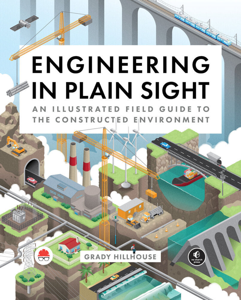 Engineering in Plain Sight (Grady Hillhouse)