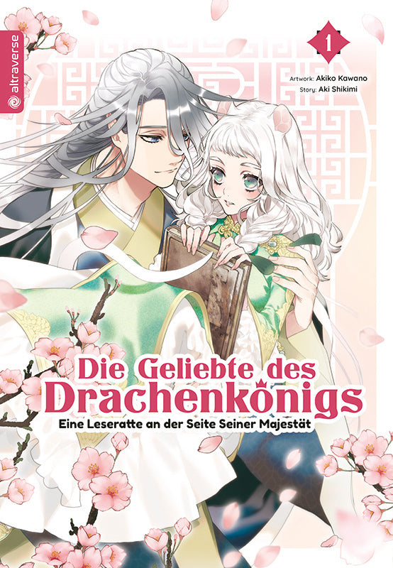 Die Geliebte des Drachenkönigs - Eine Leseratte an der Seite Seiner Majestät 01 (Aki Shikimi)