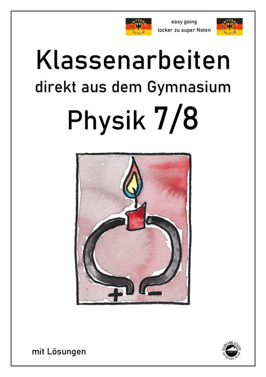 Physik 7/8, Klassenarbeiten direkt aus dem Gymnasium mit Lösungen (Claus Arndt)