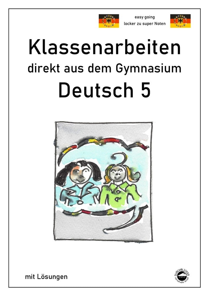 Deutsch 5, Klassenarbeiten direkt aus dem Gymnasium mit Lösungen (Monika Arndt)