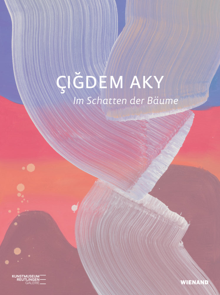 Çigdem Aky. Im Schatten der Bäume (Für Das Kunstmuseum Reutlingen)