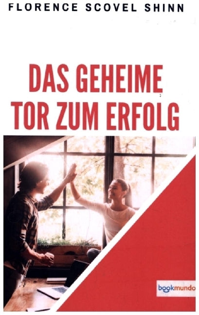 Das geheime Tor zum Erfolg (Florence Scovel Shinn)