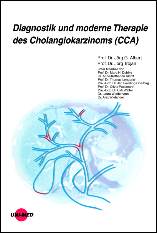 Diagnostik und moderne Therapie des Cholangiokarzinoms (CCA) (Jörg G. Albert)
