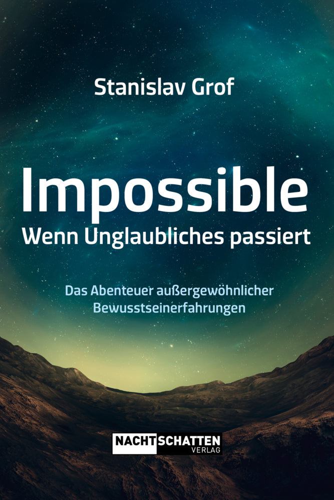 Impossible. Wenn Unglaubliches passiert (Stanislav Grof)