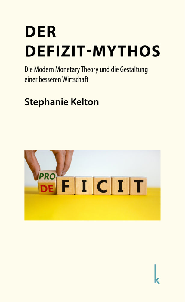 Der Defizit-Mythos (Stephanie Kelton)