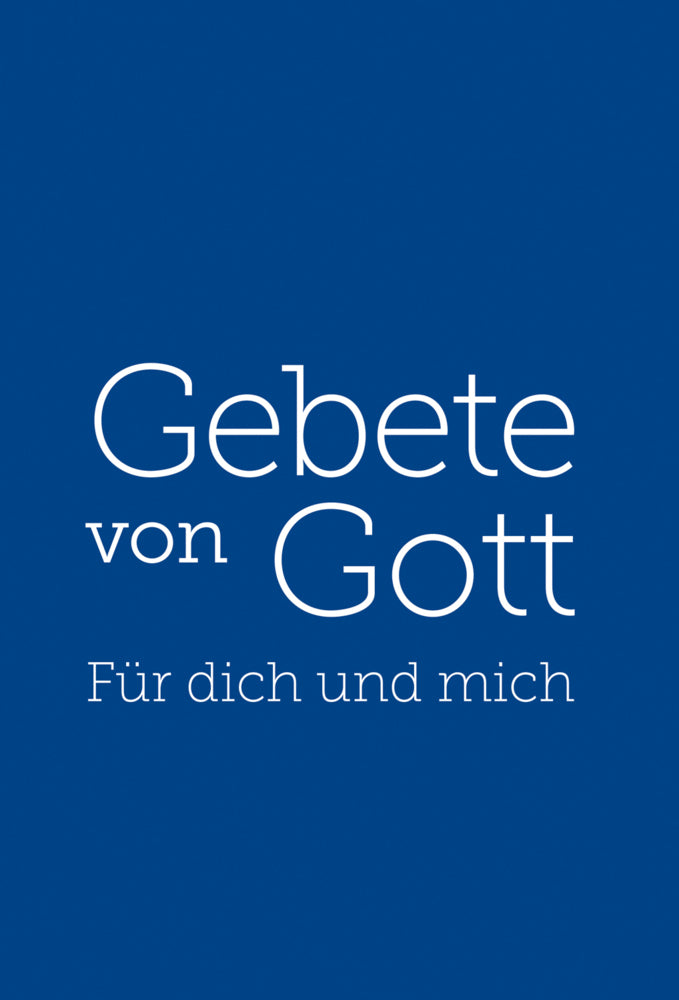 Gebete von Gott - Für dich und mich (Franziska C. Schmid)