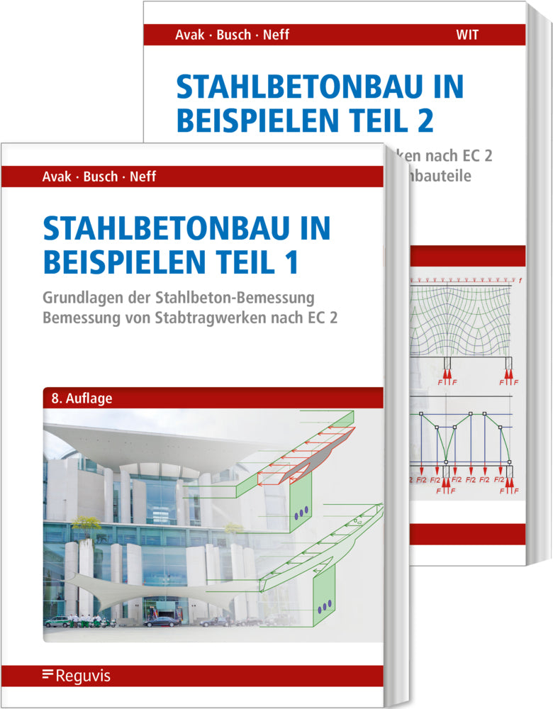 Stahlbetonbau in Beispielen - Teil 1 und 2 (Ralf Avak)