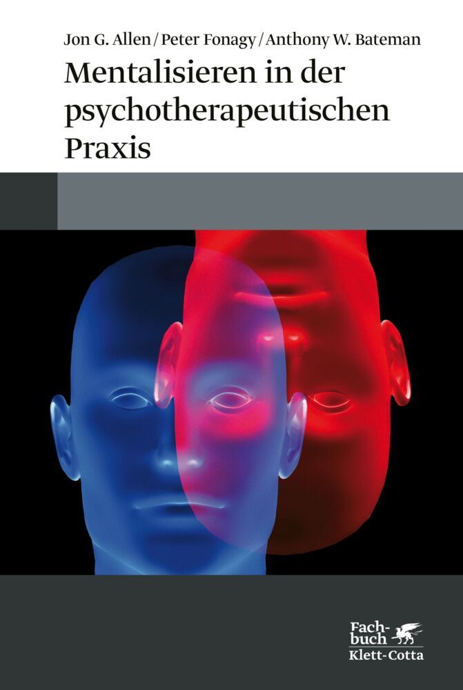 Mentalisieren in der psychotherapeutischen Praxis (Jon G. Allen)