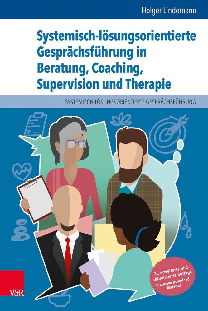 Systemisch-lösungsorientierte Gesprächsführung in Beratung, Coaching, Supervision und Therapie (Holger Lindemann)