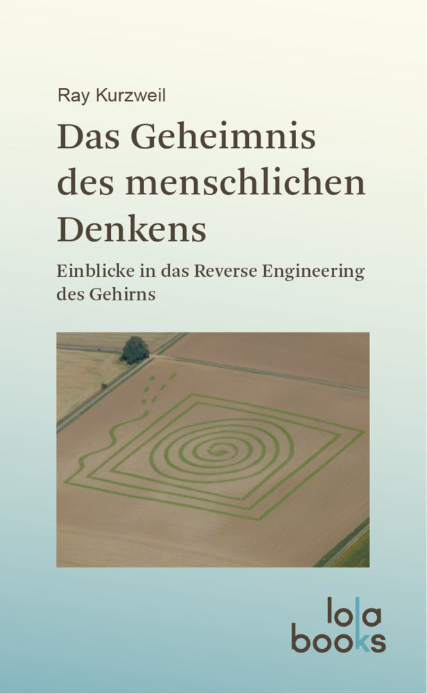 Das Geheimnis des menschlichen Denkens (Ray Kurzweil)