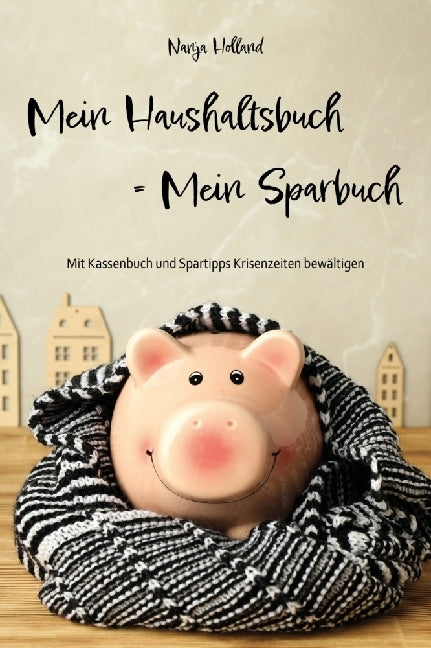 Mein Haushaltsbuch = Mein Sparbuch (Nanja Holland)